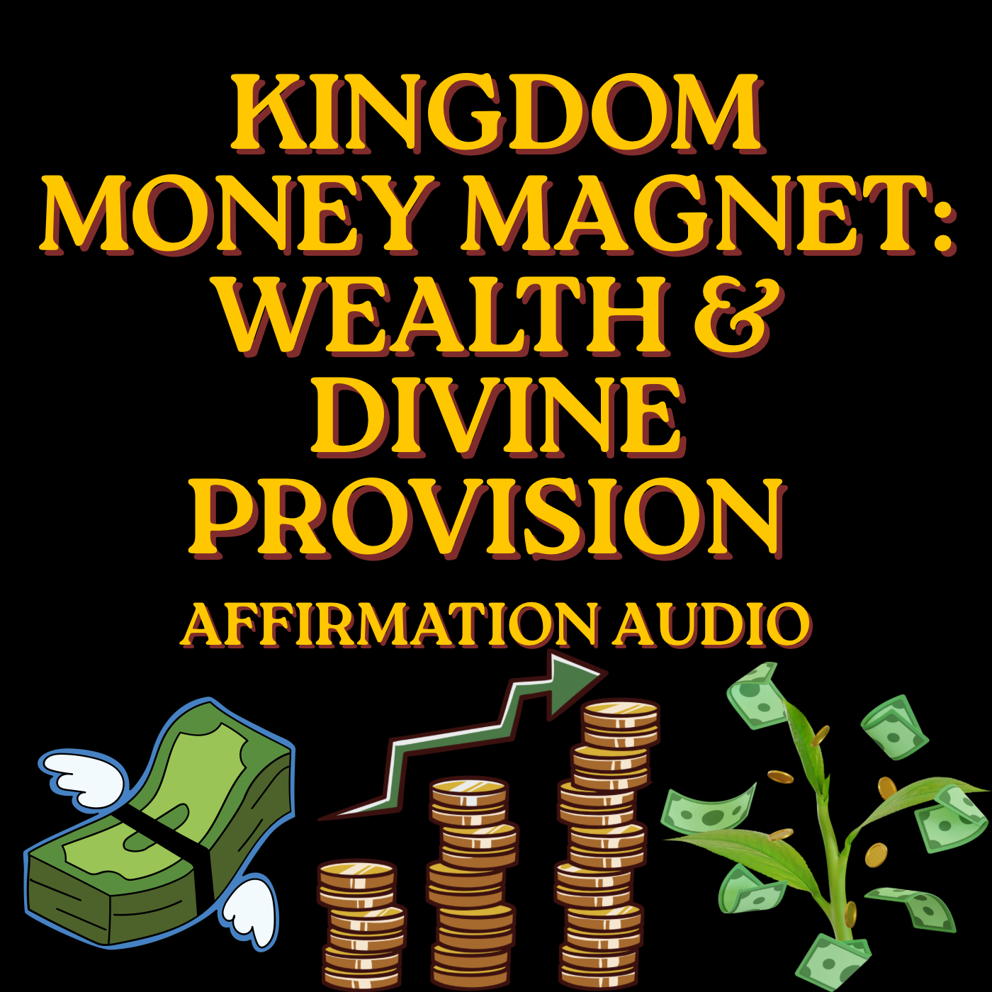 💰👑 Kingdom Money Magnet: Wealth & Divine Provision Affirmation Audio