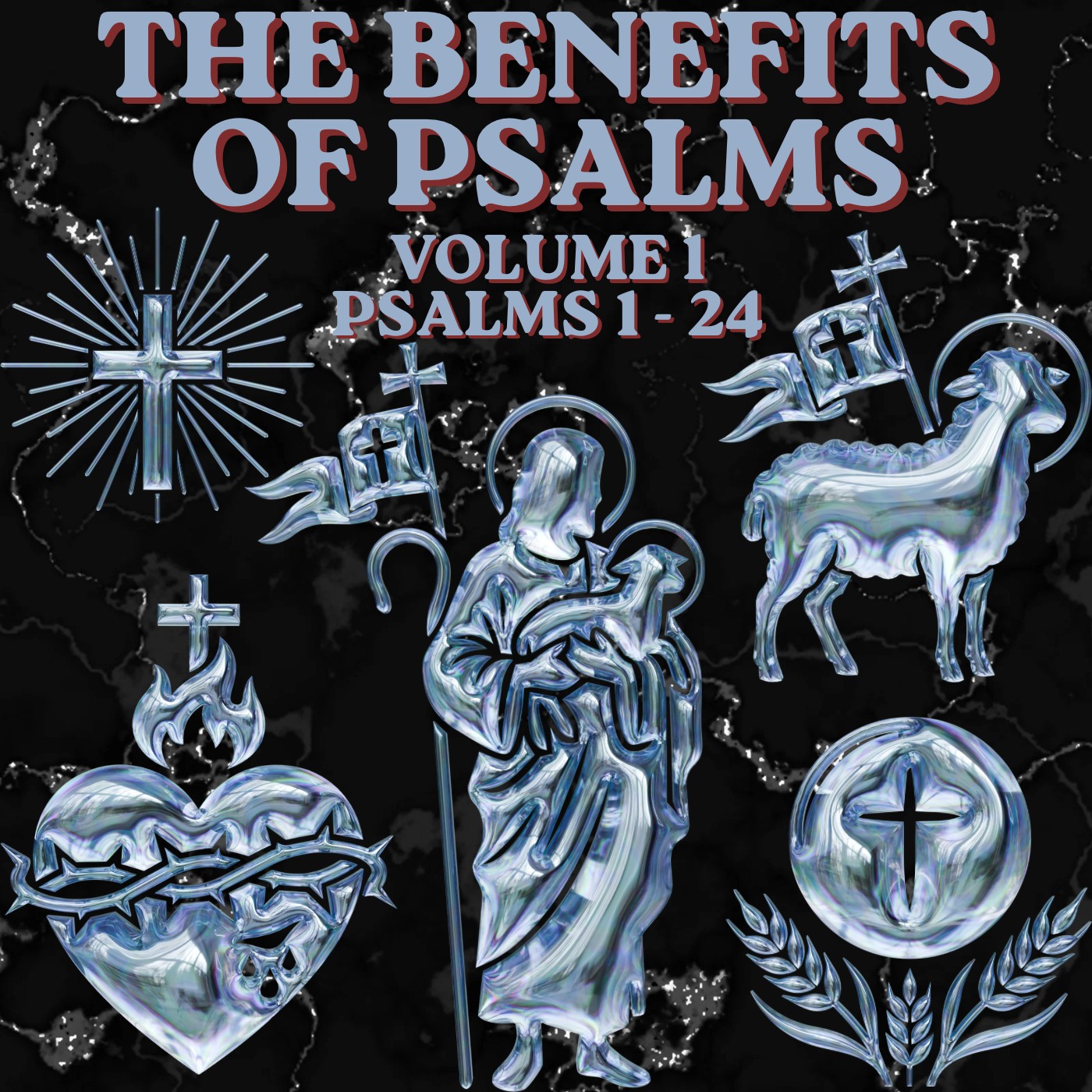 The Benefits of Psalms Volume 1: Psalms 1–24